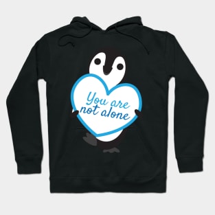 Cute Penguin Holding You Are Not Alone Heart Shape Sign Hoodie